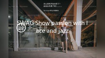 SWAG Show passion with lace and jazz