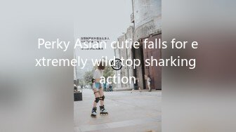 Perky Asian cutie falls for extremely wild top sharking action